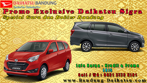 Promo Exclusive Daihatsu Sigra Spesial Guru dan Dokter Bandung